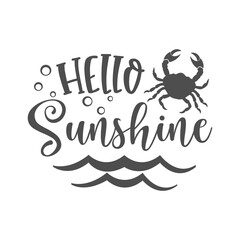 Hello sunshine inspirational slogan inscription. Vector summer quotes. Illustration for prints on t-shirts and bags, posters, cards. Isolated on white background.