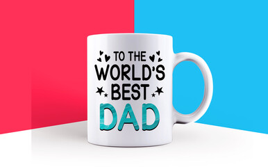 Happy father's day mug, Coffee mug, White mug with text, Gift mug, Father's day Quotes , Uses Mug, Poster, T-shirt and other print templates 