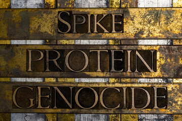 Spike Protein Genocide text on vintage textured grunge copper and gold bar background