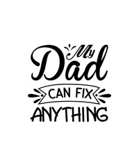 My dad can fix anything svg design