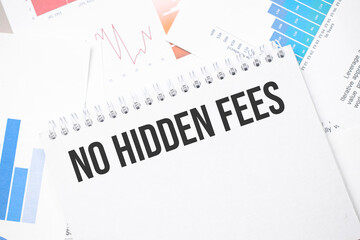 no hidden fees text on paper on the chart background with pen