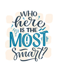 Hand drawn lettering quote in modern calligraphy style for kids room. Slogan for t shirt prints and interior posters. Vector