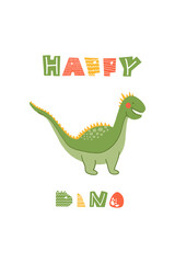 Cute cartoon dinosaur with quote Happy Dino. Flat childish dino with lettering. Perfect for greeting card, sublimation printing on t shirt, mug, poster