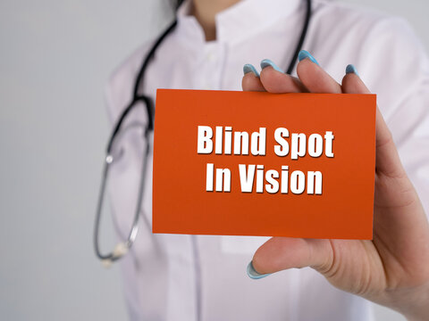 Medical Concept About Blind Spot In Vision With Phrase On The Page.