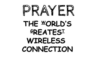 Prayer the world's greatest wireless connection, Christian Quote, Typography for print or use as poster, card, flyer or T Shirt