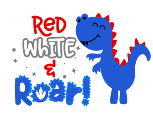 Red white and roar or rawr with USA colors dino - Happy Independence Day July 4th design illustration. Good for advertising, poster, announcement, invitation, party, greeting card, banner, gift, print