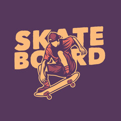 Fototapeta na wymiar t shirt design skateboard with skater vintage illustration