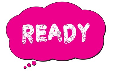 READY text written on a pink thought cloud bubble.