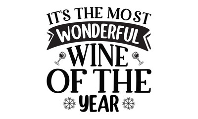 Obraz premium It's the most wonderful wine of the year, Funny quote for printed tee, apparel and motivational posters, Inspirational motivational quote isolated on the ink texture background