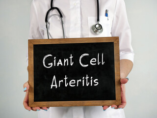 Medical concept about Giant Cell Arteritis with phrase on the sheet.
