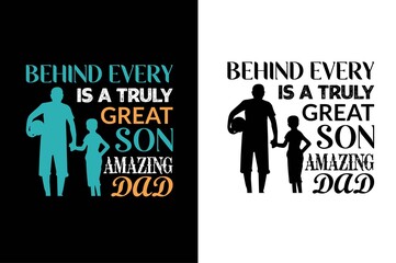 behind every great daughter is a truly amazine dad t-shirt. father day's t-shirt. dad t-shirt design