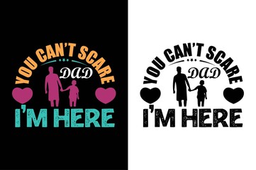 you can’t scare i have a daughter t-shirt. father day's t-shirt. dad t-shirt design