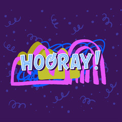 Handdrawn lettering saying Hooray! with exclamation markon abstract baclground. Typography word for emotional reaction of gladness and cheer. Positive and joyful expression with decorative elements