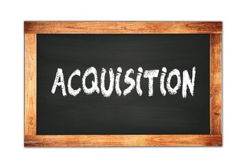 Obraz premium ACQUISITION text written on wooden frame school blackboard.