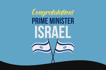 Congratulations Prime Minister Israel.  Israeli National Flag.