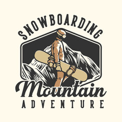 logo design snowboarding mountain adventure with man carrying snowboard vintage illustration