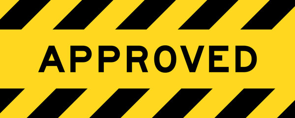 Yellow and black color with line striped label banner with word approved