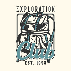 logo design exploration club est 1998 with hiking bag vintage illustration