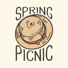 T-shirt design slogan typography spring picnic with spring hat vintage illustration