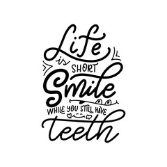 Typography lettering smile quote design isolated on white background. Life is short. Hand drawn calligraphy poster. Motivational vector illustration