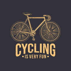 t shirt design cycling is very fun with bicycle vintage illustration
