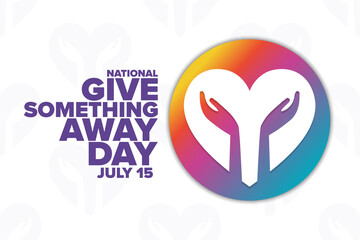 National Give Something Away Day. July 15. Holiday concept. Template for background, banner, card, poster with text inscription. Vector EPS10 illustration. - obrazy, fototapety, plakaty