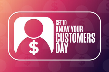 Get to Know Your Customers Day. Holiday concept. Template for background, banner, card, poster with text inscription. Vector EPS10 illustration.