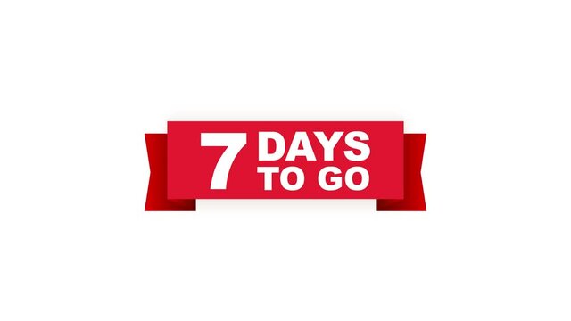 7 days to go red ribbon on white background. Motion graphics.