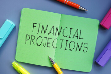 Business concept meaning Financial Projections with sign on the page.