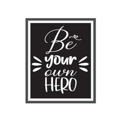 be your own hero quote letter