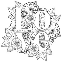 love words with mehndi flowers for coloring book page. doodle ornament in black and white. hand draw illustration.