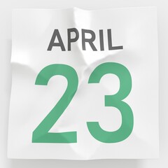April 23 date on crumpled paper page of a calendar, 3d rendering