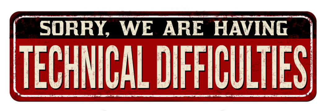 Technical difficulties vintage rusty metal sign