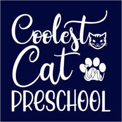 Coolest cat in preschool T-Shirt Design. Cat T-shirt, Cat Lover, Cat Mom. Poster, Banner, Sticker, Typography, Vector Illustration, Colourful Graphic
