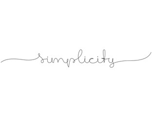 Simplicity - handwritten text. Continuous line drawing. Minimalism design. Vector illustration.