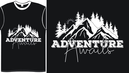 Adventure Awaits- Vector Illustration Typography T Shirt Design, It can Easily Create PNG, SVG, PDF, DXF, PSD, DXF T Shirt Printing Files