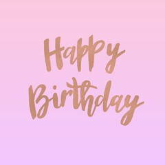 Happy Birthday - Handwritten lettering brush contemporary design with gold glitter on colored background, can be used for greeting cards, invitations, postcards, banner. Vector illustration.