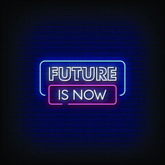 Future Is Now Neon Signs Style Text Vector