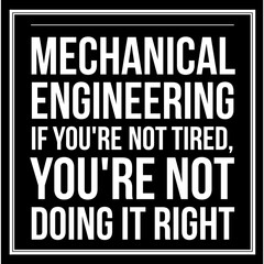 Funny Mechanical Engineering Joke, Engineer Funny Saying. white text with a black background.
