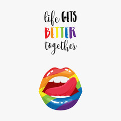 Vertical poster. Love gets better together. Hand lettering. Sexy lips with tongue with lipstick in LGBT rainbow colors. Pride Month. Vector illustration isolated on a white background.