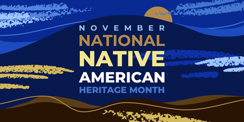 Native american heritage month. Vector banner, poster, card, content for social media with the text National native american heritage month. Background with with abstract elements, natural landscape.