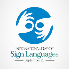 International day of sign languages is observed every year on September 23, The day focuses on people who are deaf or hard of hearing and people with speech disorders. Vector illustration