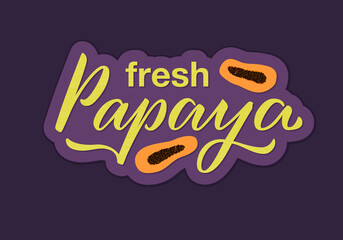 Fototapeta premium Vector illustration of fresh papaya lettering for product design, banner, poster, package, advertisement, clothes. Isolated handwritten calligraphic text for web design or print 