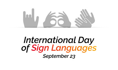 International day of sign languages is observed every year on September 23, The day focuses on people who are deaf or hard of hearing and people with speech disorders. Vector illustration