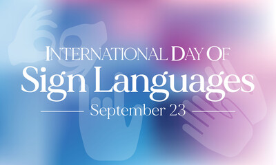 International day of sign languages is observed every year on September 23, The day focuses on people who are deaf or hard of hearing and people with speech disorders. Vector illustration