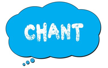 CHANT text written on a blue thought bubble.