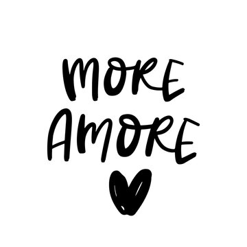Hand Lettered Quote More Amore, Vector Cute Hand Lettering, Modern Calligraphy, Positive Inspiration