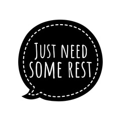 ''Just need some rest'' Quote Illustration