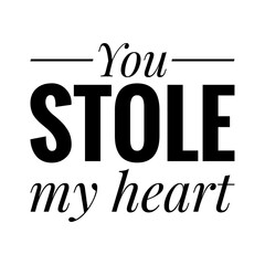 ''You stole my heart'' Quote Illustration