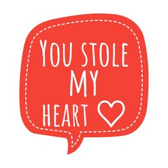 ''You stole my heart'' Quote Illustration